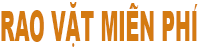 RAO VẶT MIẾN PHÍ